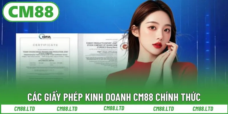 Các giấy phép kinh doanh CM88 chính thức