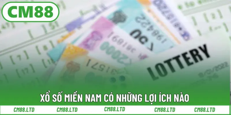 Xổ số miền Nam có những lợi ích nào?